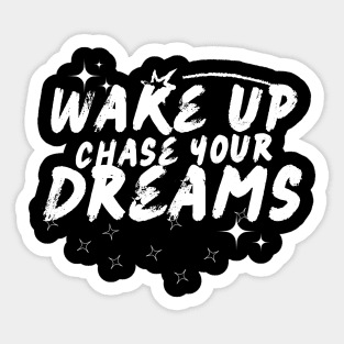 Wake up, chas your dreams repeatedly, goal attainment Sticker